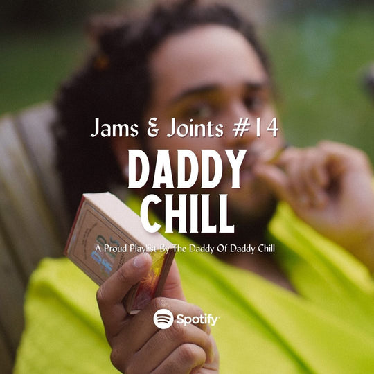 Jams & Joints #14: Daddy Chill
