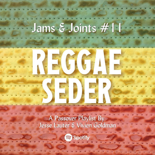 Jams & Joints #11: Reggae Seder
