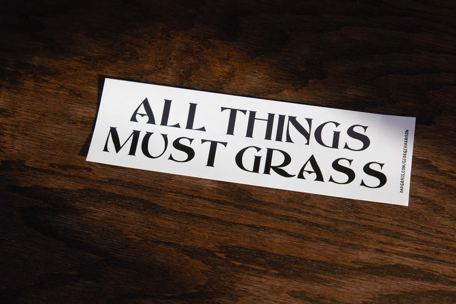 Dad Grass x George Harrison All Things Must Grass Bumper Sticker - 10 Pack